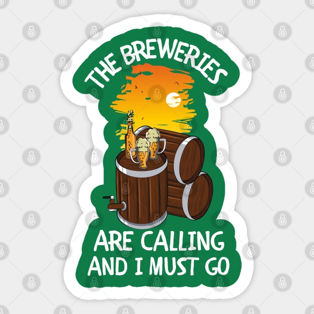 The Breweries Are Calling and I Must Go Sticker by Unique Treats Designs